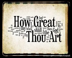 the words how i great my when, shall the god for thou art