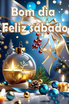 a christmas card with candles and ornaments in the foreground reads, bom dia feliz sabado