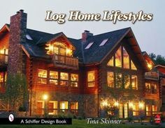 the log home life styles book is lit up at night