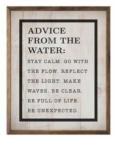 a framed sign that says advice from the water