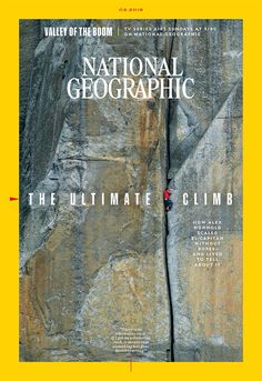 the cover of national geographic magazine, featuring an image of a man climbing up a cliff