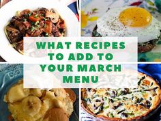 four different pictures with the words what recipes to add to your march menu