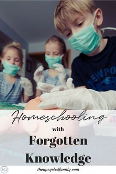 three children wearing face masks and gloves with the words homeschooling with forgotten knowledge