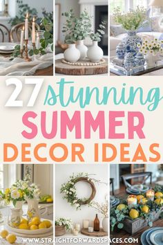 several different pictures with the words 27 stunning summer decor ideas