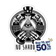 a sticker with an all seeing eye and the words, buy 10 get 50 % off