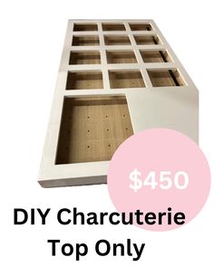 a white cabinet with the words diy charcuterie top only $ 450 on it