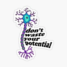 a sticker with the words don't waste your potential and an image of a brain