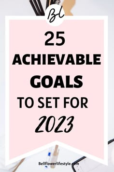 25 Important and Achievable Goals for New Year 2023 Vision For 2023, Planning For 2023, How To Set Goals For The Year, 2023 Vision Board Goals, How To Set Goals For 2023, Wellness Goals Ideas, Reading Goals 2023, Vision Board Set Up, Vision Board Ideas 2023 Goals