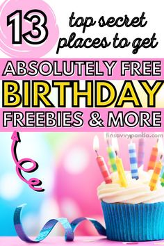 a birthday cupcake with candles on it and the words 13 top secret places to get absolutely free birthday treats & more