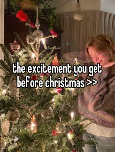 a girl standing next to a christmas tree with the words, the excitement you get before christmas