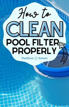 a pool filter with the words how to clean in front of it and above it