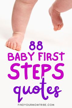 a baby's feet with the words 8 baby first steps quotes in pink and purple