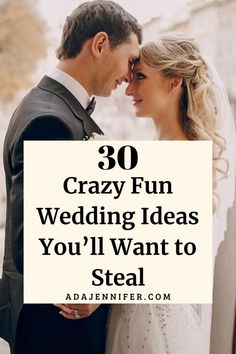 a man and woman standing next to each other with the words 30 crazy fun wedding ideas you'll want to steal