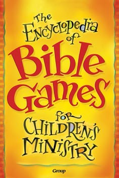 the encypedia of bible games for children's ministry