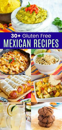 mexican food and drinks with text overlay that reads 30 + gluten free mexican recipes