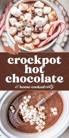 hot chocolate with marshmallows and candy canes in a white bowl next to the words, crockpot hot chocolate