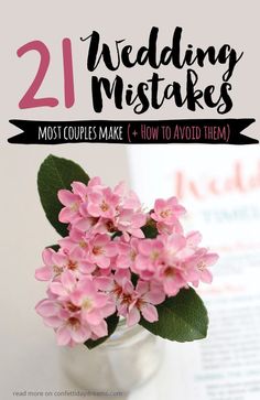 pink flowers in a vase with the words, 21 wedding wishes most couples make and how to avoid them