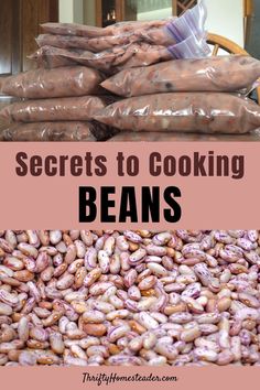 some beans are stacked on top of each other with the words secrets to cooking beans