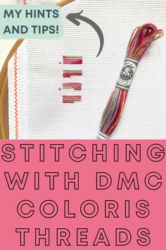 stitching with dmc colors threads and tips on how to use them for needle projects