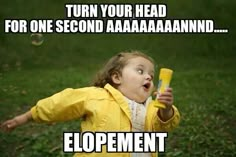 Elopement/Bolting - my life! Mc Do, Vacation Meme, Girl Meme, Now Quotes, Band Nerd, Band Geek, Dental Humor, Nursing Memes