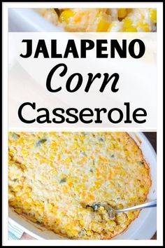 a casserole dish with corn in it and the words jalapeno corn casserole