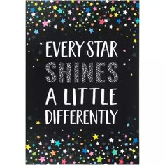 a sign that says every star shines a little differently on black background with stars