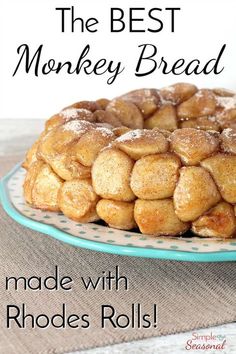 the best monkey bread made with rhodes rolls