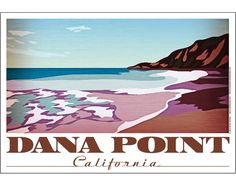 the dana point california beach is shown in this poster