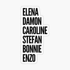 black and white sticker with the words elena, damon, caroline, ste