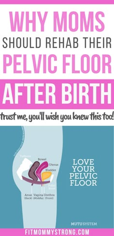 a poster with the words why moms should rehab their pelve floor after birth