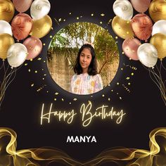 a happy birthday photo frame with balloons and confetti in the background that says, happy birthday manaya