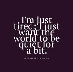 I'm Just Tired, Help Quotes, Im Just Tired, Live Life Happy, Just Tired, Relatable Things, Financial Peace, Thought Quotes, Quotes Deep Feelings