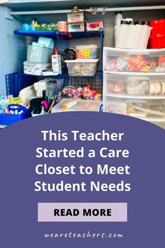 an open refrigerator with the words, this teacher started a care closet to meet student needs read more