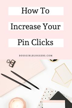 a pink desk with the words how to increase your pin clicks on it, surrounded by office supplies