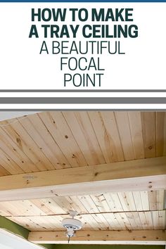 a ceiling fan with the words how to make a tray ceiling a beautiful focal point