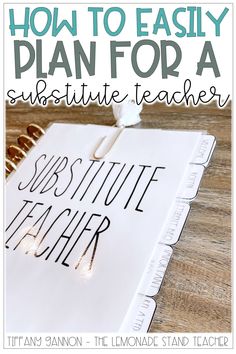 a notebook with the title how to easily plan for a substitue teacher