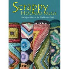 the book cover for scrappy hooked rugs making the most of the wool in your stash