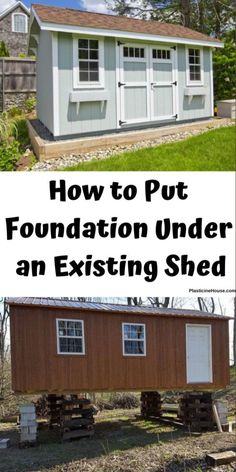 a shed with the words how to put foundation under an existing shed