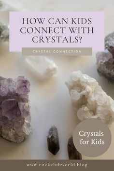 crystals and rocks with the title how can kids connect with crystals? crystal connection for kids