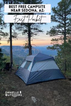 a tent pitched up on top of a hill with the words best free campsite near sedona, az