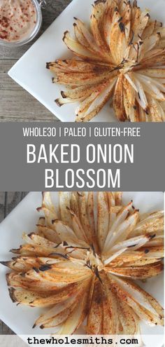 baked onion blossom on a white plate with the words whole 30 pale gluten - free baked onion blossom