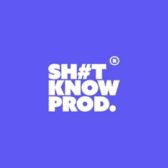 the words sht know prod on a purple background with white letters that spell out,