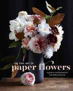 the fine art of paper flowers