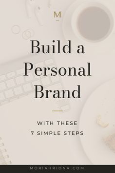 a desk with a keyboard, mouse and coffee on it that says build a personal brand with these 7 simple steps