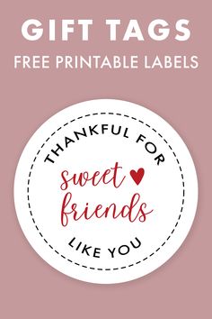 a pink background with the words, free printable labels for sweet friends like you