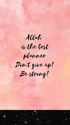 a pink and black background with the words aloh is the best planner don't give up be strong