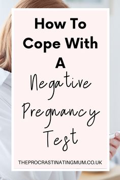 a woman with her back to the camera and text overlaying how to cope with a negative pregnancy test