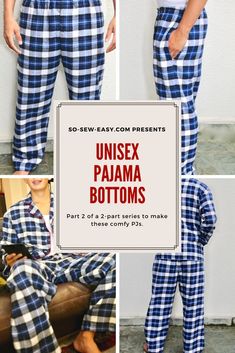 a man wearing pajamas with the text unisex pajama bottoms part 2 of 2 parts to make these comfy pj's