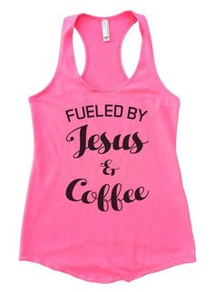 Flowy Womens Fueled By Jesus and Coffee Racerback Workout Tank Top Small, Heather Pink God Is My Refuge, Jesus And Coffee, Cray Cray, Buying Stuff, Womens Workout, Psalm 46, Vinyl Shirts