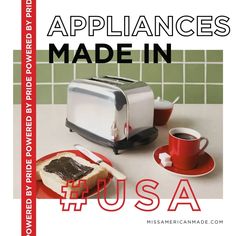 an advertisement for appliances made in usa with toaster, coffee cup and saucer